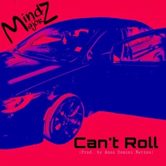 Can’t Roll (Prod. by Anno Domini Nation)