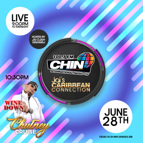 June 28th 2025 - The Chutney Cruise - CHIN Radio 100.7fm (2023 - 2025 Chutney)
