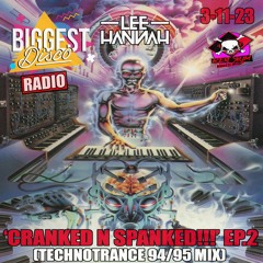 LEE HANNAH - 'Cranked N Spanked' EP2 94 - 95 Technotrance Mix(BDR)