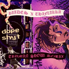 Haades - Truman Show [thaflakka remix) INSTRUMENTAL