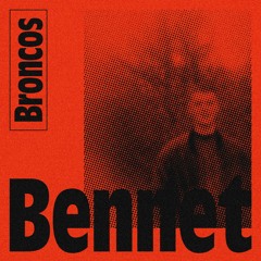 Broncos Guest Mix 008: Bennet