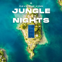Dave the King - JUNGLE NIGHTS