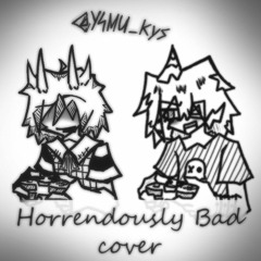 Horrendously Bad - FULL ASS COVER