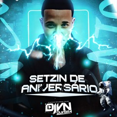 SETZIN DE ANIVERSÁRIO DO DJ VN OLIVEIRA (( DE TUDO E MAIS UM POUCO )) #2.3DOTIOVN