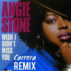 I wish I Didnt Miss You _ Angie Stone (Carrera REMIX) freedownload