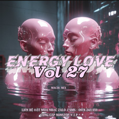 ENERGY LOVE VOL 27 - MACOL MIX( TRACK HOTTIKTOK ĐÂU PHẢI CHO ANH x BẮC BLING x VĨNH BIỆT MÀU XANH )