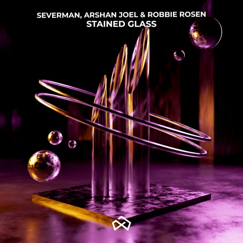 Severman, Arshan Joel & Robbie Rosen - Stained Glass