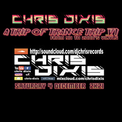 Chris Dixis A Trip Of Trance 6 , From 90 To 2000'S Vinyls .Saturday 4 December 2K21
