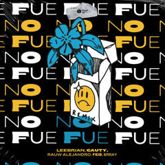 No Fue (Remix) [feat. Brray & Feid]