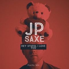 Hey Stupid, I Love You feat. JP Saxe