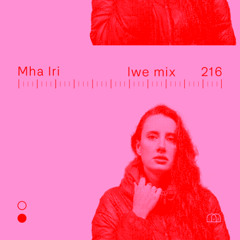LWE Mix 216: Mha Iri