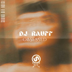 Dj Rauff - Obsessed ( Original Mix )