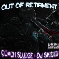 DJ SKIBIDI COMES OUT OF RETIREMENT W/COACH.SLUDGE