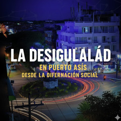 La desigualdad educativa en Puerto Asís vista desde la diferenciación social