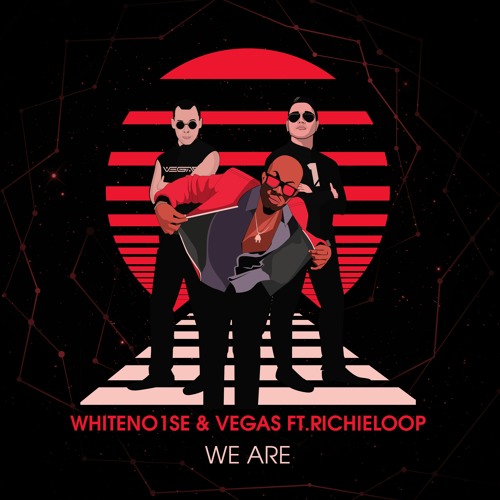 Vegas & WhiteNo1se - We Are (Ft. Richie Loop)