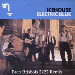 Icehouse - Electric Blue (Brett Brisbois 2k22 Remix)