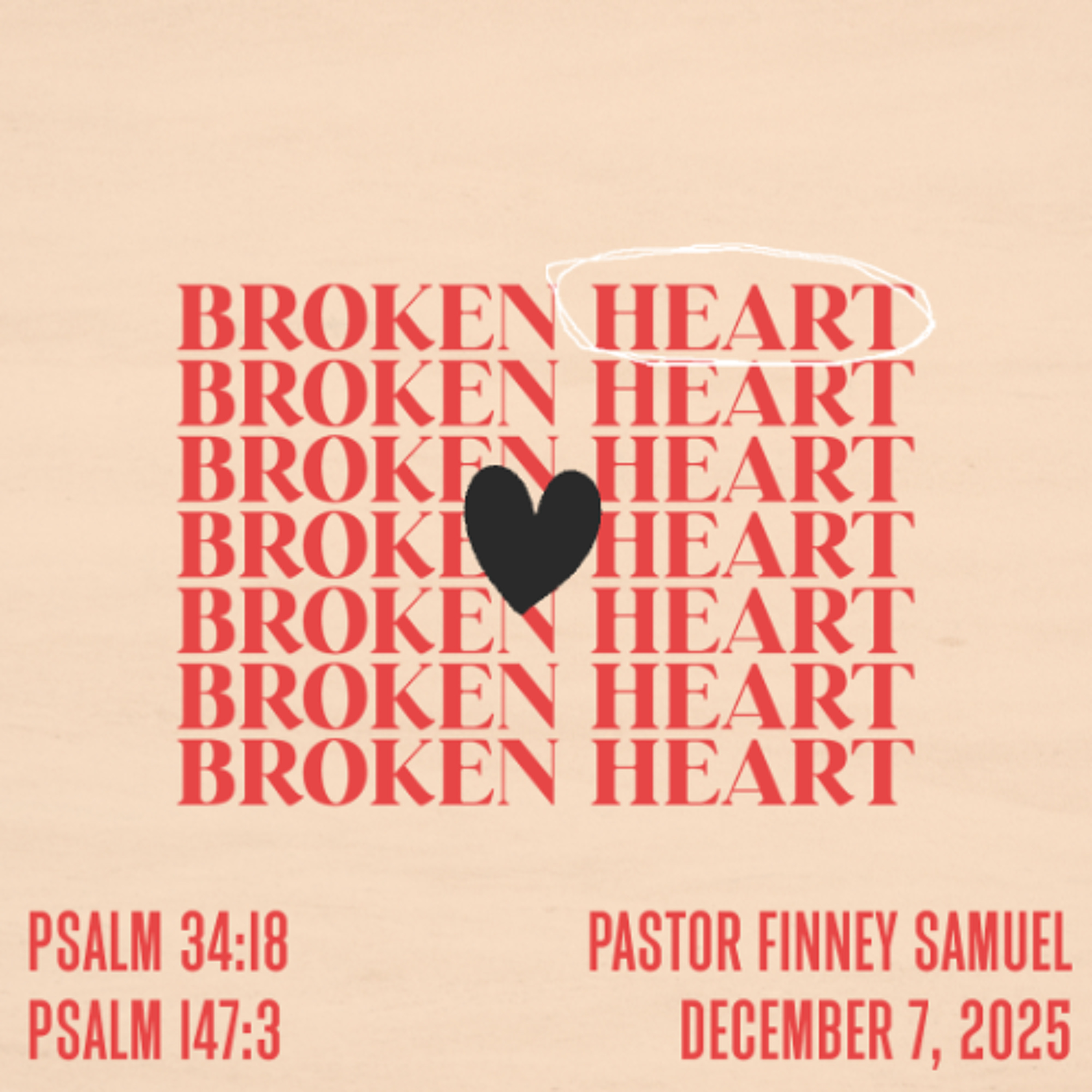 Pastor Finney Samuel // Broken Hearts // December 7, 2025 Pastor Finney Samuel // Broken Hearts // December 7, 2025