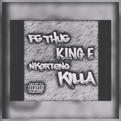 FG THUG X KING E NORTENO Killa