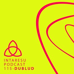 Intaresu Podcast 115 - DubluD