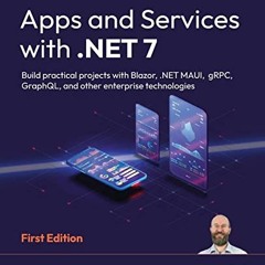 [PDF] Read Apps and Services with .NET 7: Build practical projects with Blazor, .NET MAUI, gRPC, Gra