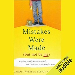 *[EPUB] Read Mistakes Were Made (But Not By Me): Why We Justify Foolish Beliefs, Bad Decisions