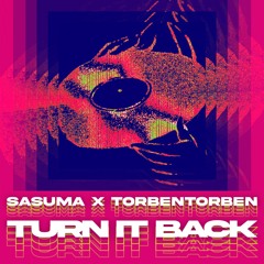 SASUMA X TORBENTORBEN - TURN IT BACK
