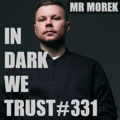 Mr Morek - IN DARK WE TRUST #331