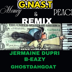Money and Peace Remix G.NAS.T Jermaine Dupri , GhostDahGoat , B-Eazy