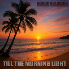 Till The Morning Light