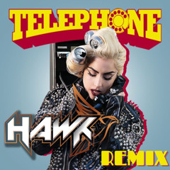 Lady Gaga - Telephone (Hawk Remix)