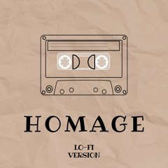 HOMAGE (Lo-Fi version)