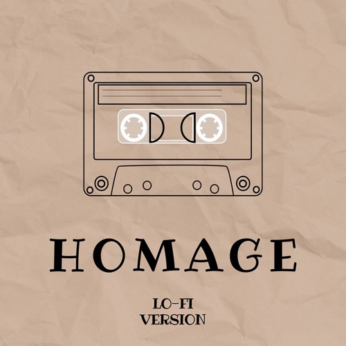 HOMAGE (Lo-Fi version)