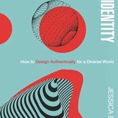 🥖[PDF Online] [Download] Design For Identity How to Design Authentically for a Diverse World 🥖