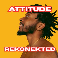 Attitude [reKONEKTED]
