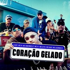 Coração Gelado 3 - MC Joãozinho VT, MC Ryan SP, MC Kako, MC V7, MC Leozinho ZS, MC IG e MC Letto.mp3