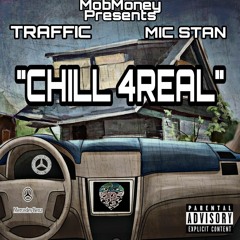Traffic - Chill (4Real) Ft. Mic-Stan