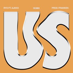 Us (Ajixxx Remix)