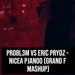 Nicea Pjanoo (Grand F Mashup)