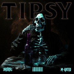 Blaize x M-Rated - Tipsy