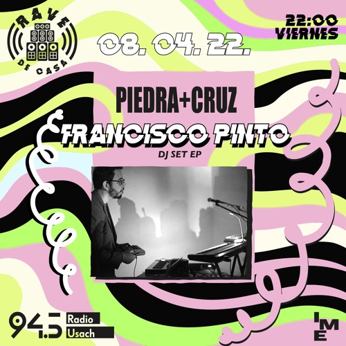 Stream FRANCISCO PINTO / dj set ep / piedra+cruz x rave de casa x radio  usach by IME | Listen online for free on SoundCloud