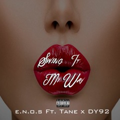 E.N.O.S ft - DY92 - Tane - Swing It My Way