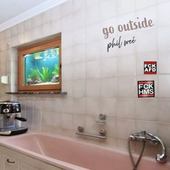 go outside.