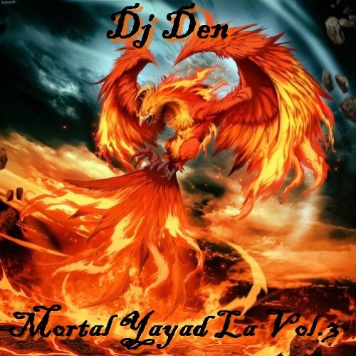 Dj Den - Mortal Yayad La Vol 3