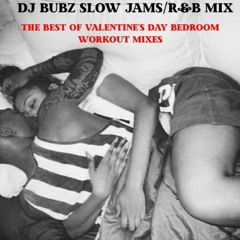 Dj Bubz Slow Jams/R&B Mix The Best Of VDBW