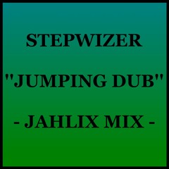 STEPWIZER - JUMPING DUB (PART 2) [JAHLIX MIX]