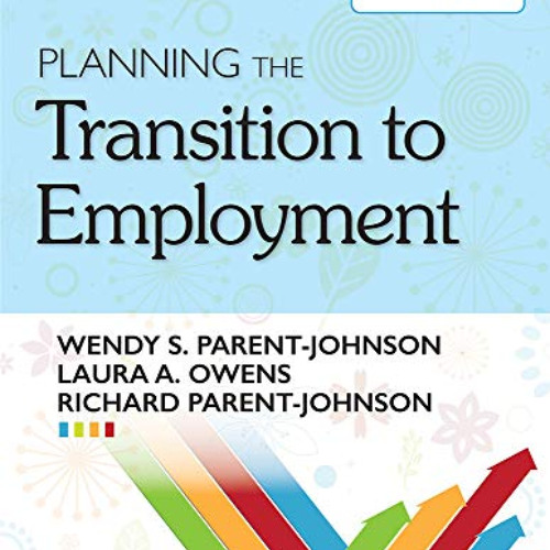 [Access] PDF 💙 Planning the Transition to Employment by  Dr. Wendy Parent-Johnson Ph