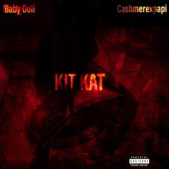 Kit Kat - Baby Doll x Cashmerexpapi