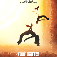 joysad - Tout quitter (feat. Tsew The Kid)