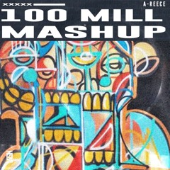 A-Reece - 100 Mill [lazszn Mashup]