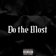 Do the Most - feat LuvvSonii 🤝